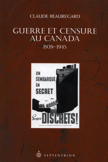 Guerre et censure au Canada - Claude Beauregard - Éditions du Septentrion