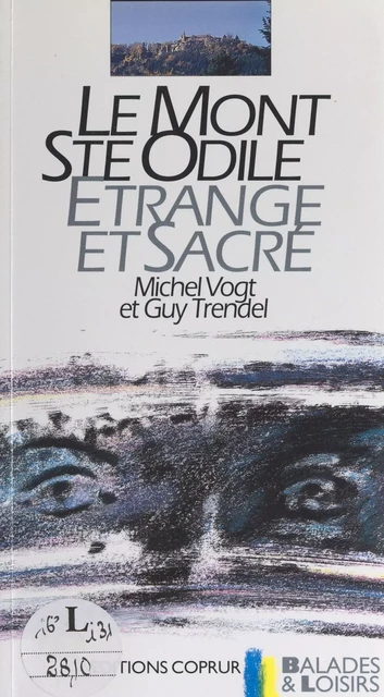 Le mont Sainte-Odile, étrange et sacré - Guy Trendel, Michel Vogt - FeniXX réédition numérique