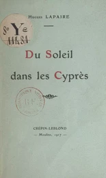 Du soleil dans les cyprès