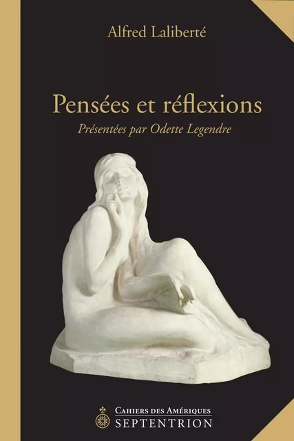 Pensées et réflexions - Alfred Laliberté - Éditions du Septentrion