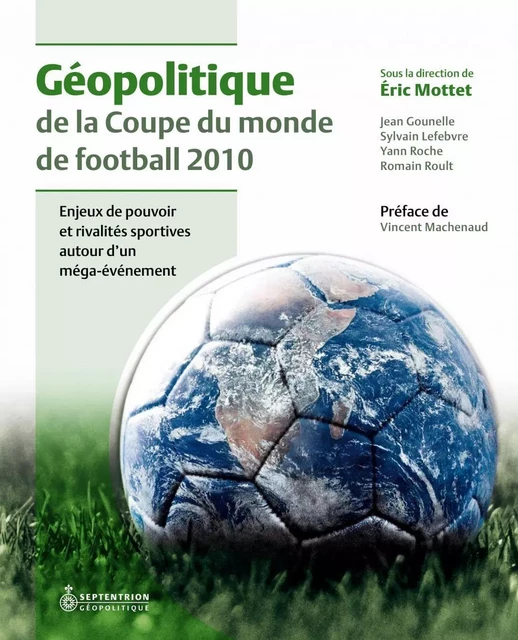 Géopolitique de la Coupe du monde de football 2010 - Éric Motet, Éric Mottet - Éditions du Septentrion