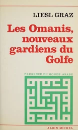 Les Omanis : nouveaux gardiens du Golfe