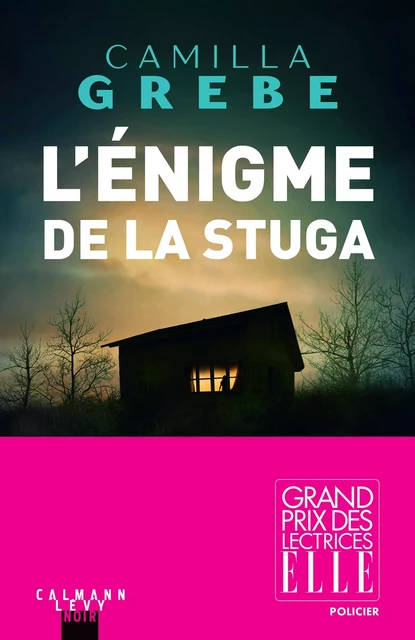 L'énigme de la Stuga - Camilla Grebe - Calmann-Lévy