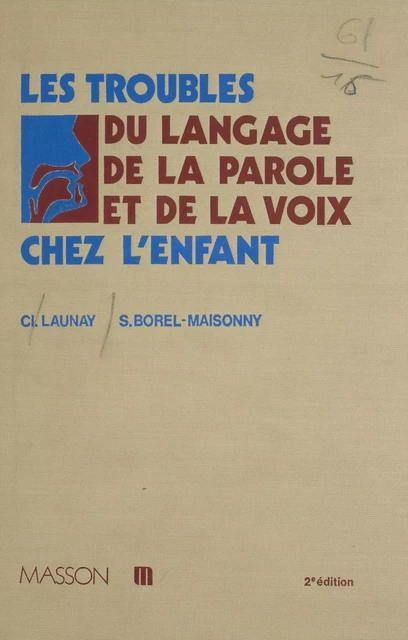 Les Troubles du langage, de la parole et de la voix chez l'enfant - Clément Launay, Suzanne Borel-Maisonny - FeniXX réédition numérique