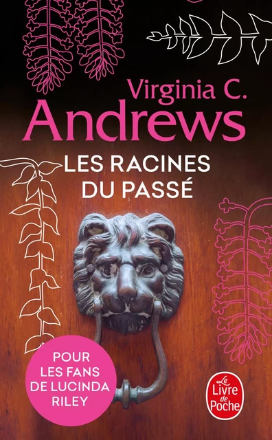 Les Racines du passé (Fleurs captives, Tome 4) - Virginia C. Andrews - Le Livre de Poche