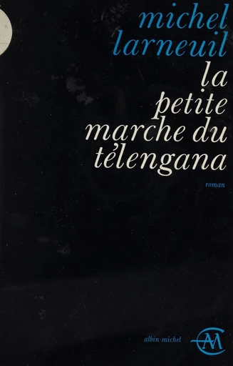 La petite marche du Télengana - Michel Larneuil - FeniXX réédition numérique