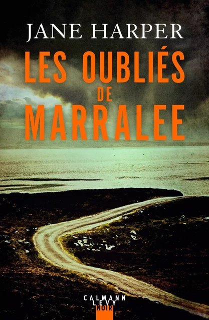 Les Oubliés de Marralee - Jane Harper - Calmann-Lévy