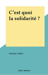 C'est quoi la solidarité ?