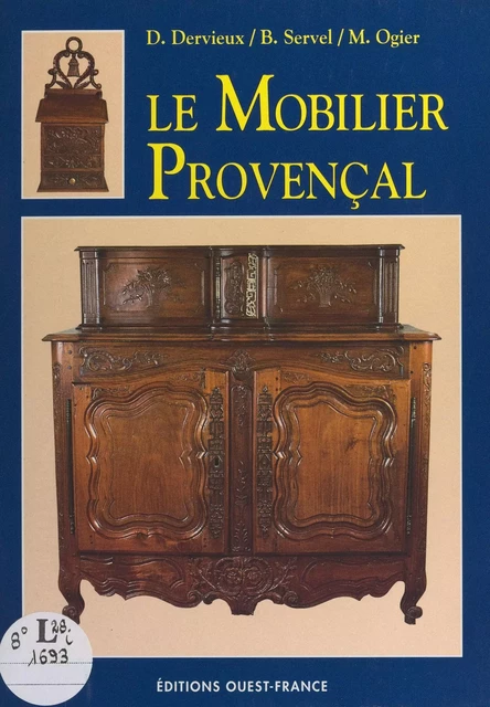 Le mobilier provençal... - Denis Dervieux - FeniXX réédition numérique