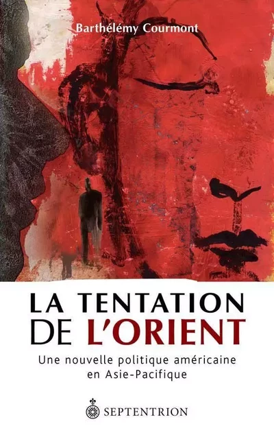 Tentation de l'Orient (La) - Barthélémy Courmont - Éditions du Septentrion