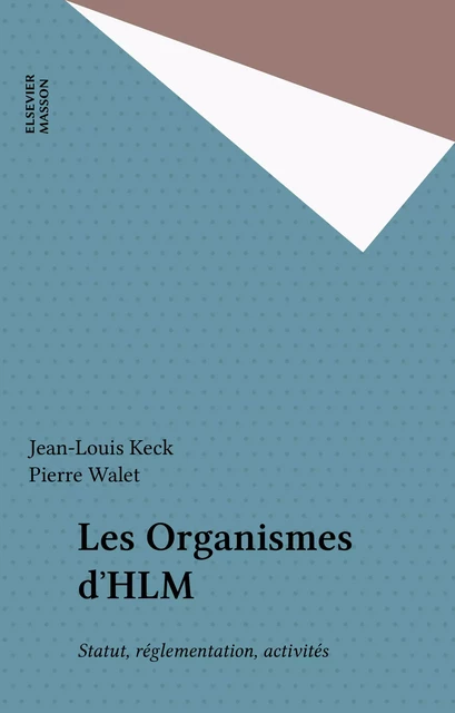 Les Organismes d'HLM - Jean-Louis Keck, Pierre Walet - FeniXX réédition numérique