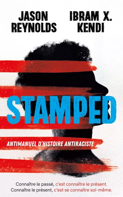 STAMPED - Antimanuel d'Histoire antiraciste - Jason Reynolds, Ibram X. Kendi - Hachette Lab