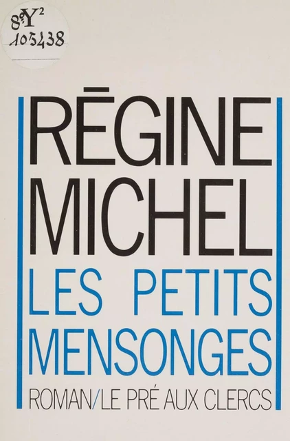 Les Petits Mensonges - Régine Michel - FeniXX réédition numérique