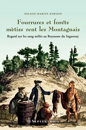 Fourrures et forêts métissèrent les Montagnais