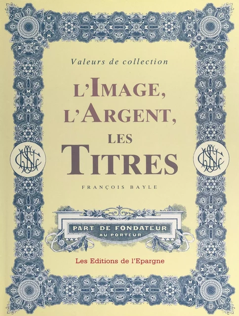 L'image, l'argent, les titres - François Bayle - FeniXX réédition numérique