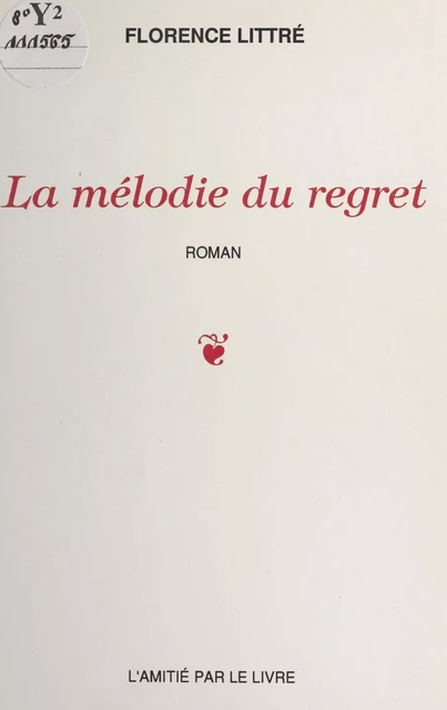 La mélodie du regret - Florence Littré - FeniXX réédition numérique