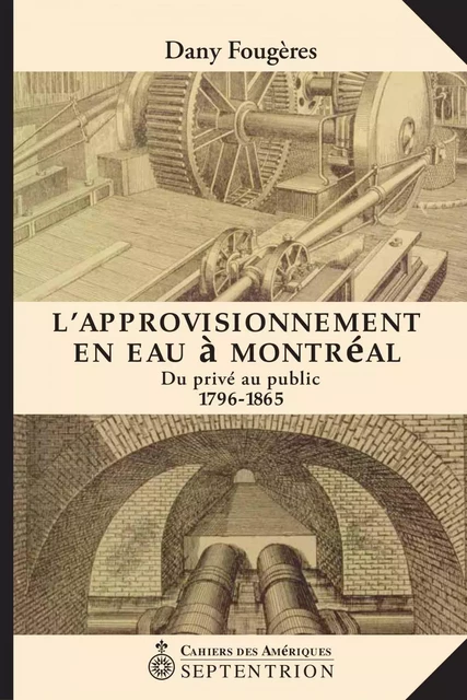 Approvisionnement en eau à Montréal (L) - Dany Fougères - Éditions du Septentrion