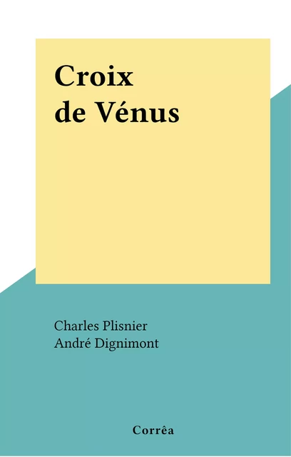 Croix de Vénus - Charles Plisnier - FeniXX réédition numérique