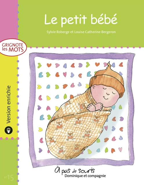 Le petit bébé - version enrichie - Sylvie Roberge - Dominique et compagnie