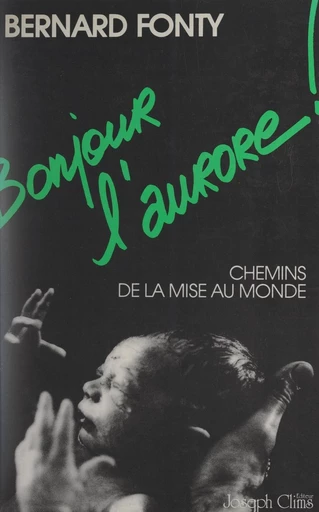 Bonjour l'aurore ! - Bernard Fonty - FeniXX réédition numérique