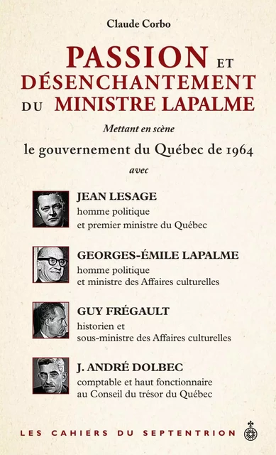 Passion et désenchantement du ministre Lapalme - Claude Corbo - Éditions du Septentrion