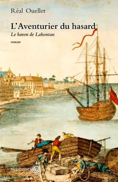 Aventurier du hasard (L') - Réal Ouellet - Éditions du Septentrion