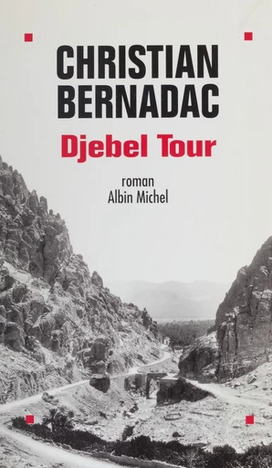 Djebel Tour - Christian Bernadac - FeniXX réédition numérique