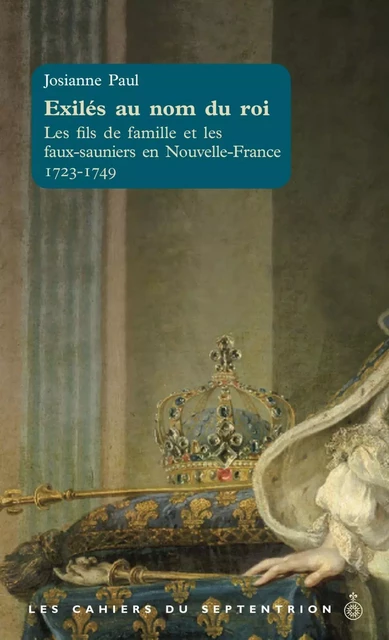 Exilés au nom du roi - Josianne Paul - Éditions du Septentrion