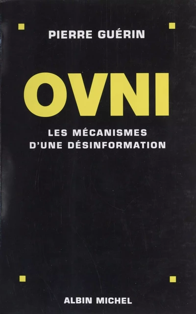 Ovni : les mécanismes d'une désinformation - Pierre Guérin - FeniXX réédition numérique