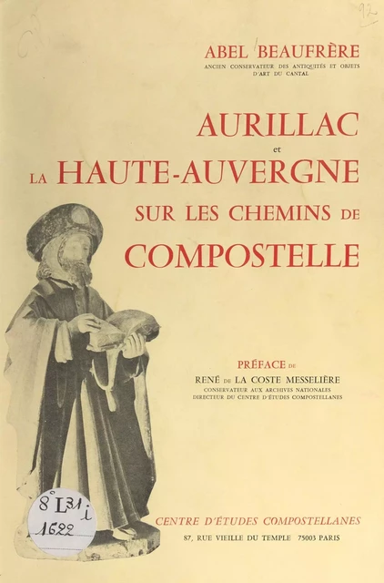 Aurillac et la Haute-Auvergne sur les chemins de Compostelle - Abel Beaufrère - FeniXX réédition numérique