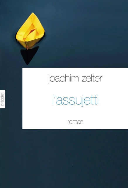 L'assujetti - Joachim Zelter - Grasset