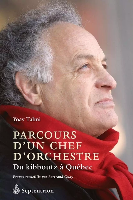 Parcours d'un chef d'orchestre - Yoav Talmi - Éditions du Septentrion