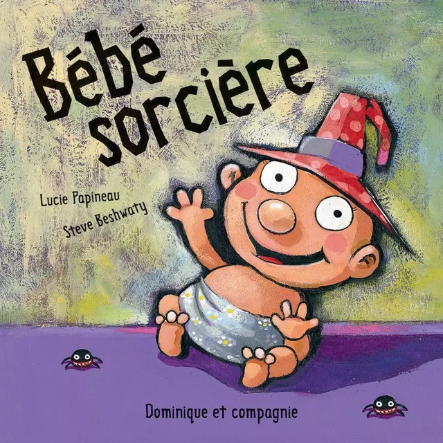 Bébé sorcière - Lucie Papineau - Dominique et compagnie