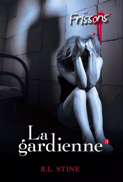 La gardienne 3 - R.L. Stine - Héritage Jeunesse