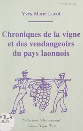 Chroniques de la vigne et des vendangeoirs du pays laonnois