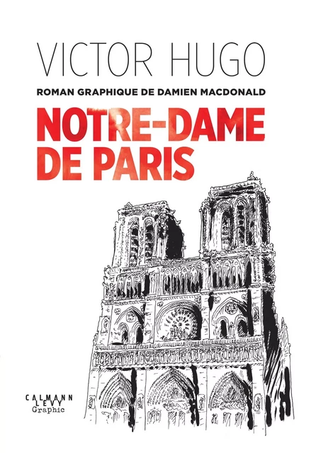 Notre-Dame de Paris - Un roman graphique de Damien MacDonald -  - Calmann-Lévy