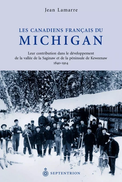 Canadiens français du Michigan (Les) - Jean Lamarre - Éditions du Septentrion