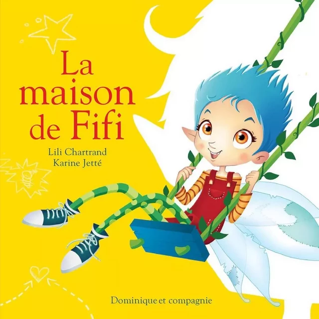 La maison de Fifi - Lili Chartrand - Dominique et compagnie