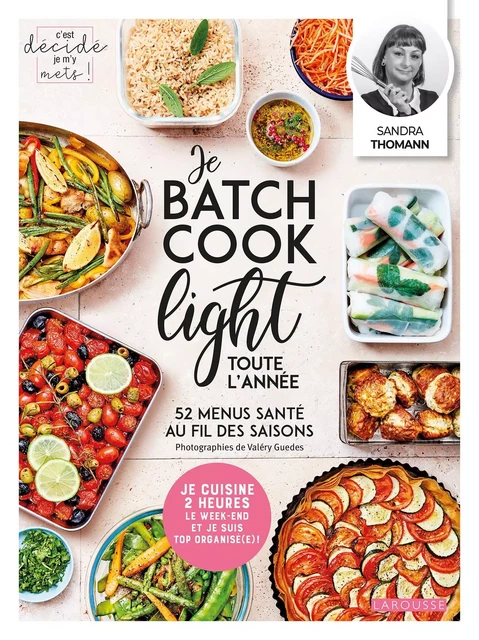 Je batch cook light toute l'année - Sandra Thomann - Larousse