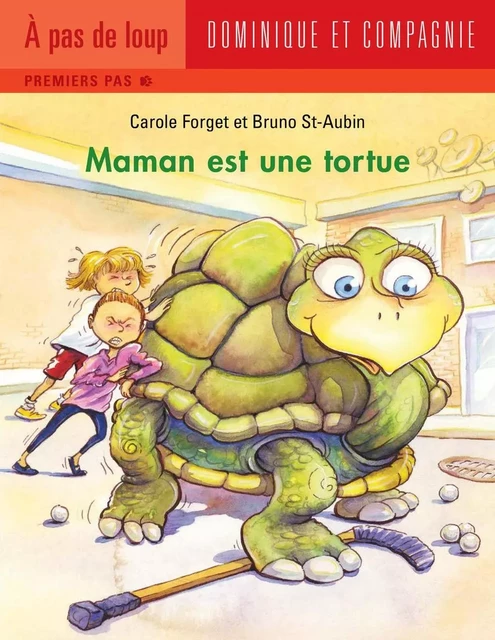 Maman est une tortue - Carole Reid Forget - Dominique et compagnie