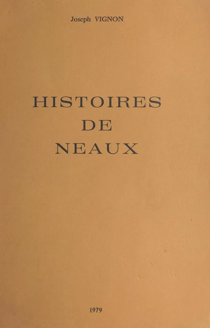 Histoires de Neaux - Joseph Vignon - FeniXX réédition numérique