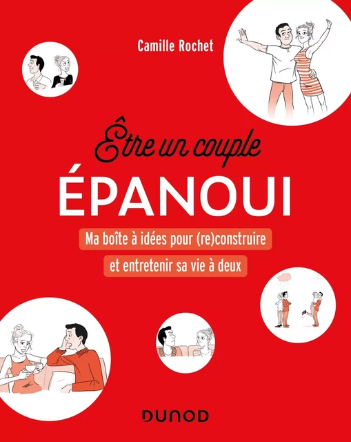 Etre un couple épanoui - Camille Rochet - Dunod