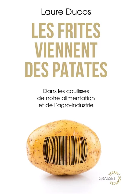 Les frites viennent des patates - Laure Ducos - Grasset