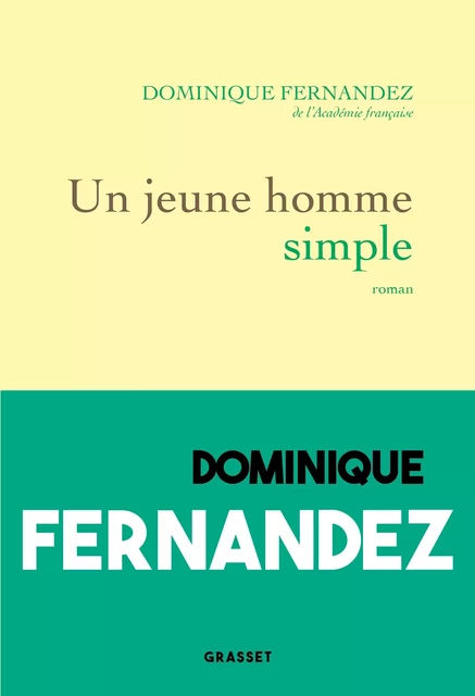 Un jeune homme simple - Dominique Fernandez - Grasset