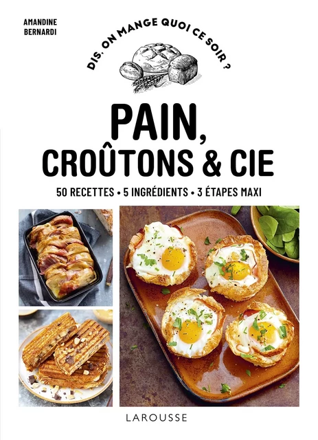 Pain, croûtons &amp; cie -  Collectif - Larousse