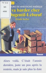 Ça va barder chez les Dugentil-Lebœuf