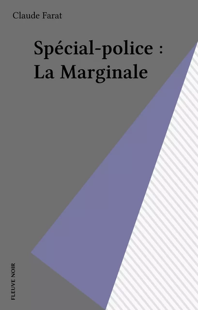 Spécial-police : La Marginale - Claude Farat - FeniXX réédition numérique