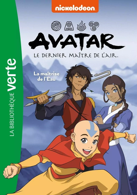 Avatar, le dernier maître de l'air 05 - La maîtrise de l'Eau -  Nickelodeon - Hachette Jeunesse