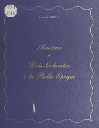 Asnières et Bois-Colombes à la Belle-Époque