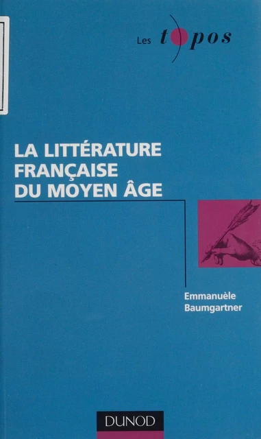 La Littérature française du Moyen Âge - Emmanuèle Baumgartner - FeniXX réédition numérique